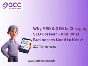 A digital marketing graphic from GCC Technologies featuring a 3D cartoon character holding a tablet against a purple gradient background. The central headline reads, "Why AEO & GEO Is Changing SEO Forever - And What Businesses Need to Know". The company name and the website URL, www.gcctechgroup.com, are displayed at the bottom.