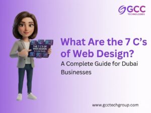 A professional marketing graphic for GCC Technologies featuring a 3D cartoon businesswoman in a grey blazer and jeans against a light purple background. She points to a digital tablet displaying icons and the text 'The 7 C's of Web Design: A Dubai Guide'. Next to her, large bold text reads, 'What Are the 7 C's of Web Design? A Complete Guide for Dubai Businesses'. The GCC Technologies logo is in the top-right corner.