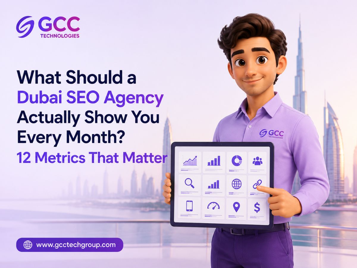 What Should a Dubai SEO Agency Show You Every Month? 12 Metrics That Matter