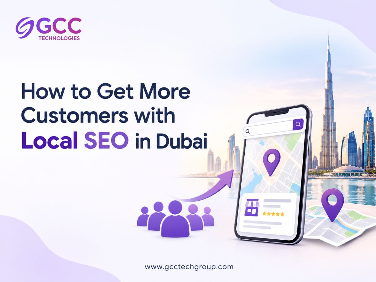 How to Get More Customers with Local SEO in Dubai